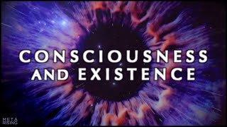 Consciousness and the Mystery of Existence - Documentary about Consciousness and Reality