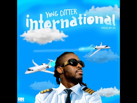 Yung Cutter - INTERNATIONAL (LIBERIAN MUSIC 2020)