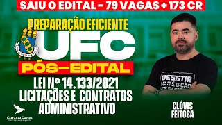 UFC - Lei nº 14.133/2021 - Licitações e Contratos Administrativo - Pós-EDITAL - Prof. Clóvis Feitosa