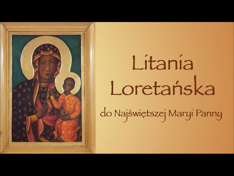 Litania Loretańska do Najświętszej Maryi Panny - wersja tradycyjna