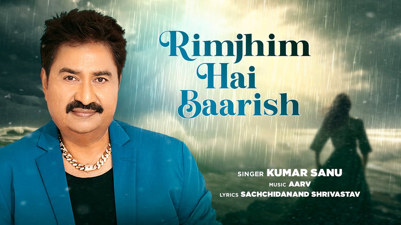 Rimjhim Hai Baarish Lyrics | Kumar Sanu