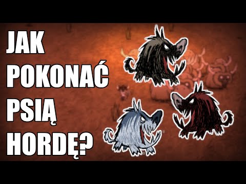 Jak Pokonać Psią Hordę? Poradnik Don't Starve Together!