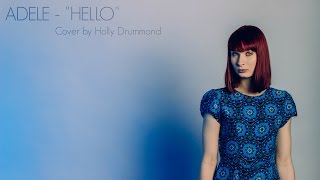 Adele - Hello (Cover by Holly Drummond)