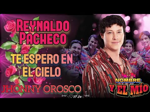 Te espero en el cielo - Canción de Jhonny Orosco (letra) Tu nombre y el mío