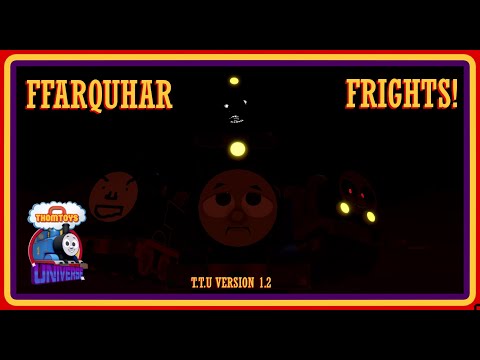 T.T.U VERSION 1.2 - FFARQUHAR FRIGHTS! | TRAILER