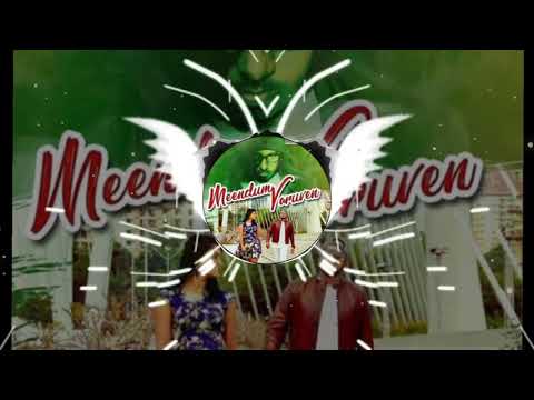 Meendum varuven full remix song FROM:VDJ PIKACHU