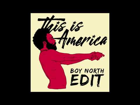 Boy North - This Is America *EDIT* (Free Download)