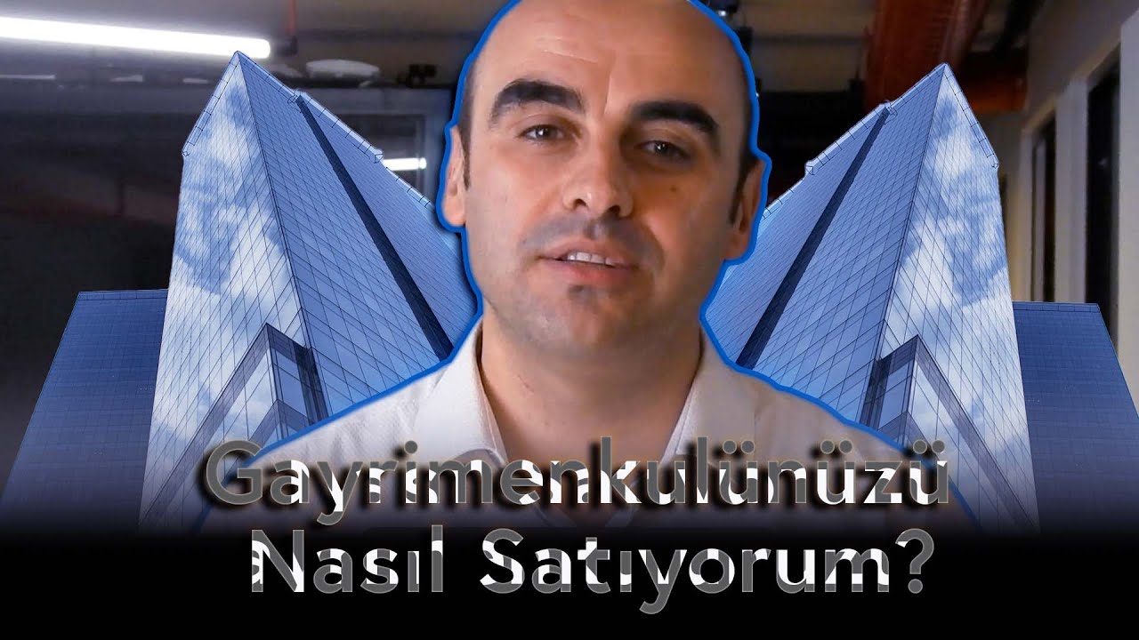 Gayrimenkulünüzü Nasıl Satıyorum?