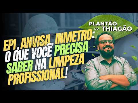 EPI, ANVISA, INMETRO: o que você precisa saber na limpeza profissional!