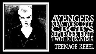 Avengers - Teenage Rebel (CBGB's 2006)