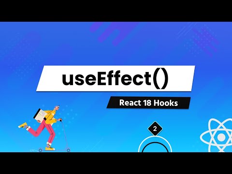 Understanding All React 18 Hooks In Depth - For Beginners [#2] - useEffect()