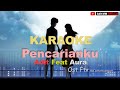 KARAOKE Adit Feat Aura PENCARIANKU Ost FTV MD Entertainment Adit MM Official
