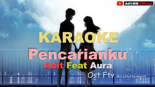 Download lagu ( KARAOKE ) Adit feat Aura PENCARIANKU ost FTV MD Entertainment | Adit MM mp3 Download lagu ( KARAOKE ) Adit feat Aura PENCARIANKU ost FTV MD Entertainment | Adit MM mp3
