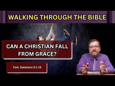 Can a Christian Fall From Grace? | Galatians 5:1-15 | #biblestudy