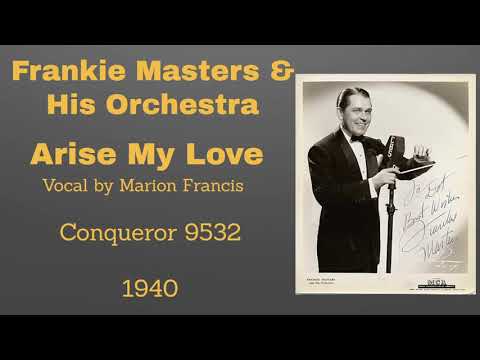 Frankie Masters and his orchestra -  Arise My Love - 1940