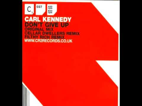 Carl Kennedy - Don't Give Up (Cellar Crawlers Mix)