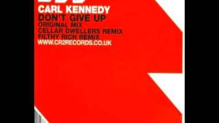 Carl Kennedy - Don't Give Up (Cellar Crawlers Mix)