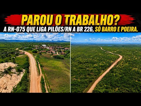 O TRABALHO DA RN - 075 TÁ PARADO, TRECHO PILÕES/RN, ATÉ A BR 226, SÓ PROMESSA E POEIRA. 