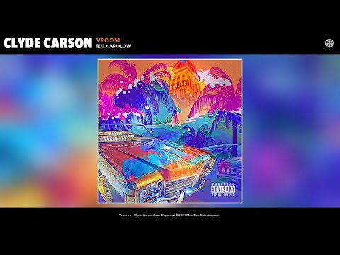 Clyde Carson - Vroom (Audio) (feat. Capolow)