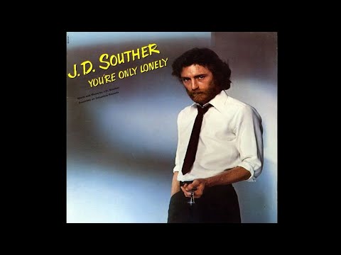 J.D. Souther - You're Only Lonely (Remastered)