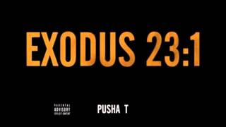 Pusha T- Exodus 23:1 [New Song 2012] DISS Lil Wayne, Drake &amp; YMCMB
