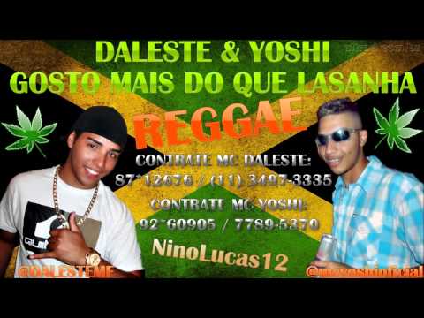 MC Daleste e MC Yoshi   Gosto Mais do Que Lasanha Reggae