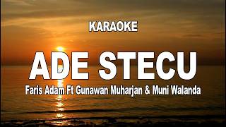 Download lagu KARAOKE - ADE STECU - FARIS ADAM ft GUNAWAN MUHARJAN & MUNI WALANDA mp3