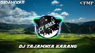 Download lagu DJ TAJAMNYA KARANG ( REVINA ALVIRA ) DANGDUT REMIX by CF RMX mp3