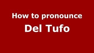 How to pronounce Del Tufo