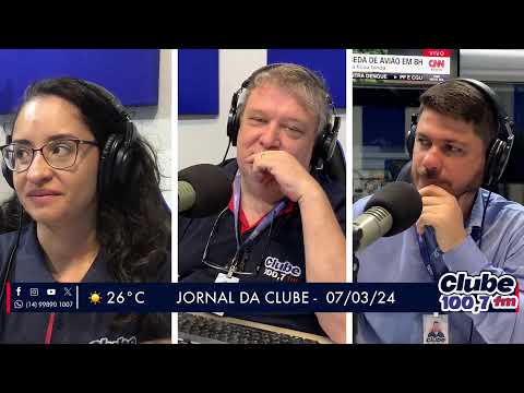 Jornal da Clube - 07/03/24 - Edição da Manhã
