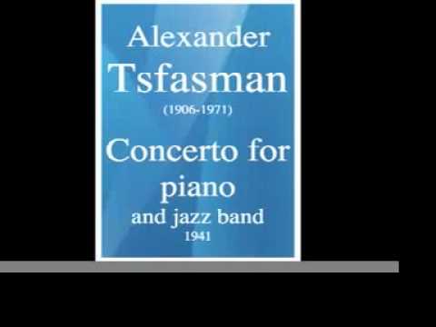 Alexander Tsfasman (1906-1971) : Concerto No. 1 for piano and jazz band (1941)