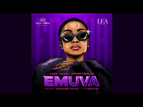Lady Amar & Starr Healer - Emuva (Official Audio) ft. Murumba Pitch & T-Man SA