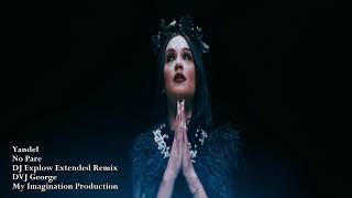 Yandel - No Pare (DJ Explow Extended Remix) (Videoremix By DVJ George) DEMO