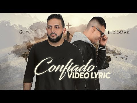 Goyo Ft Indiomar Confiado (Video Letra Oficial)