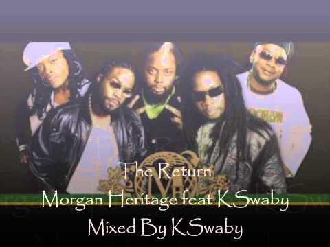 Morgan Heritage feat KSwaby - The Return - Mixed By KSwaby
