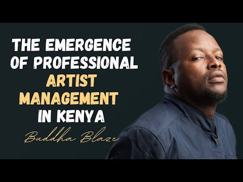 The Emergence of Professional Artist Management in Kenya - Buddha Blaze #CTASoundByte