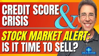 Full Show: Credit Score Crisis and Should You Sell or Stay Put in the Stock Market?