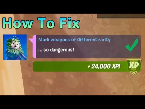 How To Fix & to Complete Mark Weapons of Different Rarity (7) - Fortnite Week 7 Epic Quests