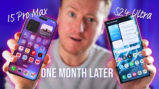 Apple iPhone 15 Pro Max vs Samsung Galaxy S24 Ultra: One Month Later!