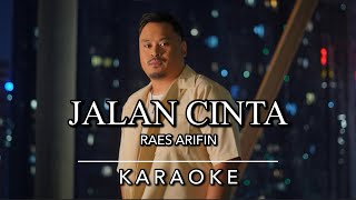 Download lagu JALAN CINTA - Raes Arifin [KARAOKE] mp3