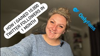 How I Gained 10,000 Followers on Twitter in 1 Month: Only Fans Promoting