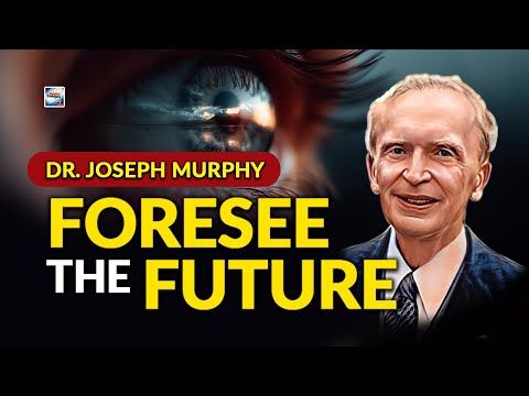 Dr. Joseph Murphy - Foresee the Future And Recognize The Voice Within