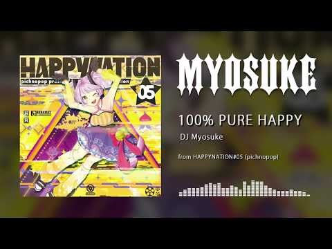 DJ Myosuke - 100% PURE HAPPY