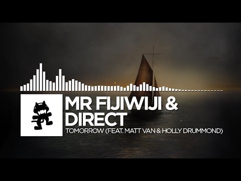 Mr FijiWiji & Direct - Tomorrow (feat. Matt Van & Holly Drummond) [Monstercat Release]