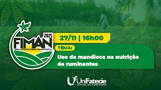 Uso da mandioca na nutrição de ruminantes - FIMAN 2025