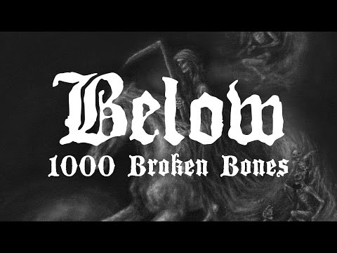 Below - 1000 Broken Bones (OFFICIAL)
