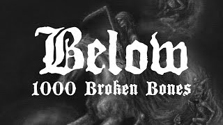 Below - 1000 Broken Bones (OFFICIAL)