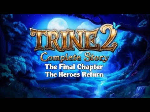 Trine 2 Part 11: The Final Chapter, The Heroes Return