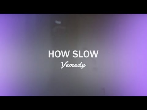 Vemedy - How Slow [Lyric Video] | @VemedyMusic