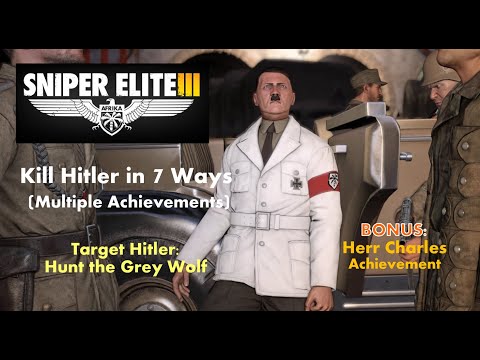 Sniper Elite 3: Kill Hitler in 7 Ways (Multiple Achievements)